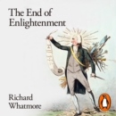The End of Enlightenment : Empire, Commerce, Crisis - eAudiobook