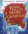 The Robin Who Stole Christmas : Discover this funny festive picture book - eBook