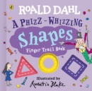 Roald Dahl: A Phizz-Whizzing Shapes Finger Trail Book - Book