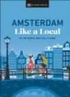 Amsterdam Like a Local : By the People Who Call It Home - Book