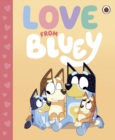 Bluey: Love from Bluey - Book