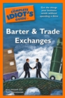 The Complete Idiot's Guide to Barter and Trade Exchanges : Get the Things Your Business Needs Without Spending a Dime - eBook