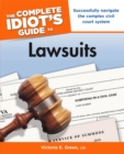 The Complete Idiot's Guide to Lawsuits : Successfully Navigate the Complex Civil Court System - eBook