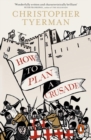How to Plan a Crusade : Reason and Religious War in the High Middle Ages - Book