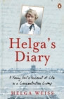 Helga's Diary : A Young Girl's Account of Life in a Concentration Camp - eBook