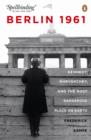 Berlin 1961: Kennedy, Khruschev, and the Most Dangerous Place on Earth - eBook