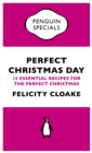 Perfect Christmas Day : 15 Essential Recipes for the Perfect Christmas - eBook