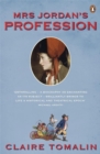 Mrs Jordan's Profession : The Story of a Great Actress and a Future King - Book