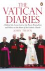 The Vatican Diaries : A Behind-the-Scenes Look at the Power, Personalities and Politics at the Heart of the Catholic Church - Book