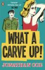 What a Carve Up! : ‘Everything a novel ought to be: courageous, challenging, funny, sad’ The Times - Book