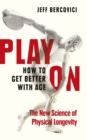 Play On : How to Get Better With Age - Book