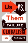 Us vs. Them : The Failure of Globalism - eBook