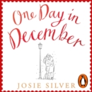 One Day in December : The uplifting, feel-good, Sunday Times bestselling Christmas romance you need this festive season - eAudiobook