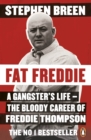 Fat Freddie : A gangster’s life – the bloody career of Freddie Thompson - Book