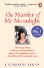 The Murder of Mr Moonlight : The tragic story of a young widow’s search for happiness and the killing of an innocent man - Book