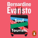 Soul Tourists : From the Booker prize-winning author of Girl, Woman, Other - eAudiobook