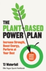 The Plant-Based Power Plan : Increase Strength, Boost Energy, Perform at Your Best - eBook