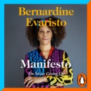 Manifesto : A radically honest and inspirational memoir from the Booker Prize winning author of Girl, Woman, Other - eAudiobook