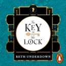 The Key In The Lock : A haunting historical mystery steeped in explosive secrets and lost love - eAudiobook