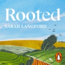 Rooted : Stories of Life, Land and a Farming Revolution - eAudiobook