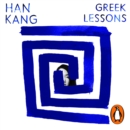 Greek Lessons : From the International Booker Prize-winning author of The Vegetarian - eAudiobook