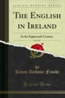 The English in Ireland : In the Eighteenth Century - eBook