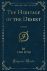 The Heritage of the Desert : A Novel - eBook