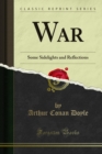 War : Some Sidelights and Reflections - eBook