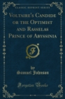 Voltaire's Candide or the Optimist and Rasselas Prince of Abyssinia - eBook