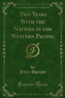 Two Years With the Natives in the Western Pacific - eBook