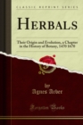 Herbals : Their Origin and Evolution, a Chapter in the History of Botany, 1470 1670 - eBook