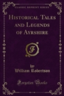 Historical Tales and Legends of Ayrshire - eBook