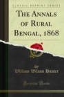 The Annals of Rural Bengal, 1868 - eBook