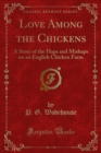 Love Among the Chickens : A Story of the Haps and Mishaps on an English Chicken Farm - eBook