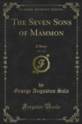 The Seven Sons of Mammon : A Story - eBook