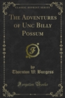 The Adventures of Unc Billy Possum - eBook