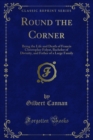 Round the Corner : Being the Life and Death of Francis Christopher Folyat, Bachelor of Divinity, and Father of a Large Family - eBook