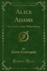 Alice Adams : Illustrated by Arthur William Brown - eBook