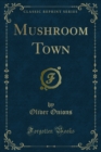 Mushroom Town - eBook