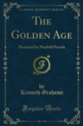 The Golden Age : Illustrated by Maxfield Parrish - eBook