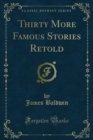Thirty More Famous Stories Retold - eBook