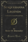 Susquehanna Legends : Collected in Central Pennsylvania - eBook