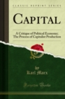Capital : A Critique of Political Economy; The Process of Capitalist Production - eBook