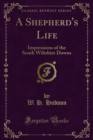 A Shepherd's Life : Impressions of the South Wiltshire Downs - eBook