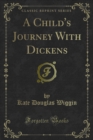 A Child's Journey With Dickens - eBook