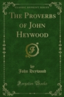 The Proverbs of John Heywood - eBook