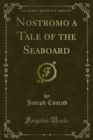 Nostromo a Tale of the Seaboard - eBook