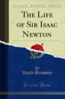 The Life of Sir Isaac Newton - eBook