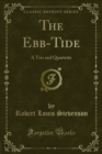 The Ebb-Tide : A Trio and Quartette - eBook