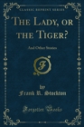 The Lady, or the Tiger? : And Other Stories - eBook